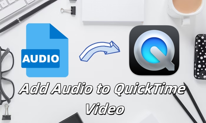 add audio to quicktime video