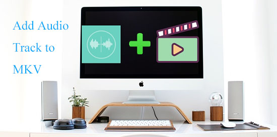 add audio track to mkv