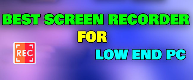 windows - What is the best Screen Recording Software for a low end