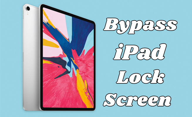 bypass ipad lock screen