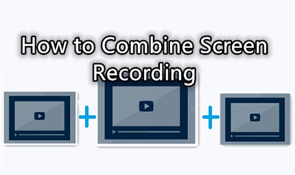 combine screen recording