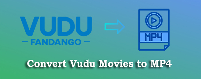 convert vudu movies to mp4