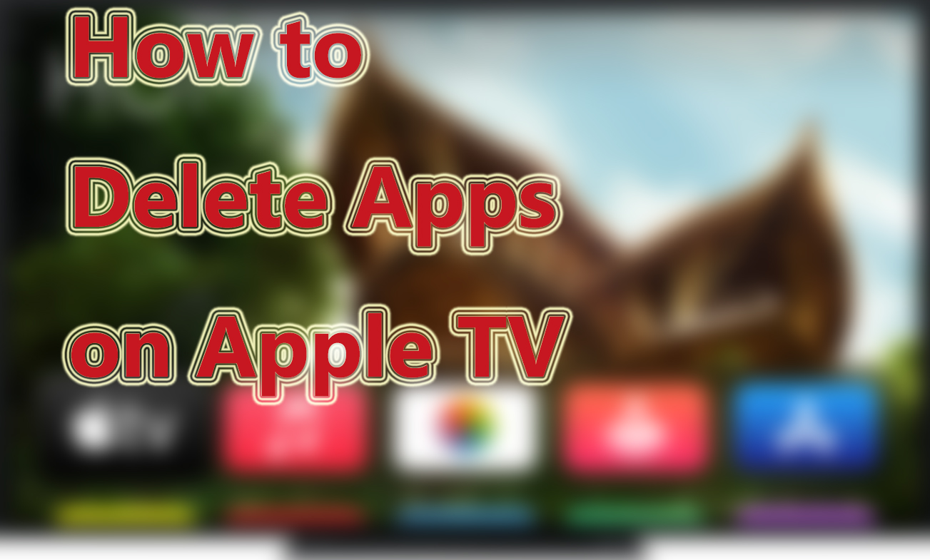 delete apps on Apple TV