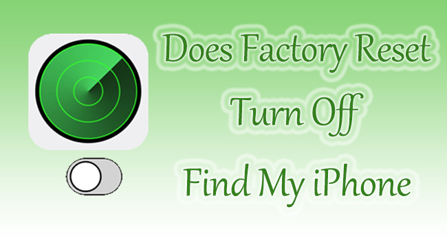 does factory reset turn off find my iphone