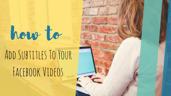 add subtitles to facebook video