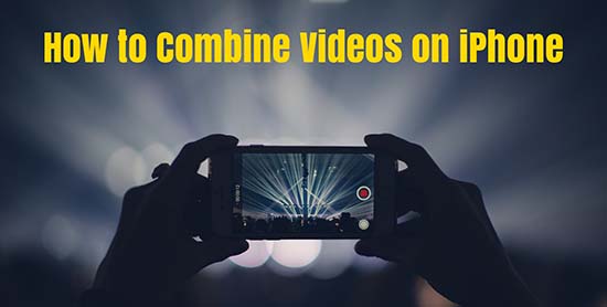 combine videos on iphone