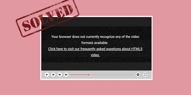 How To Fix HTML5 Video Not Found Error How To Fix HTML5 Video Not Found Error