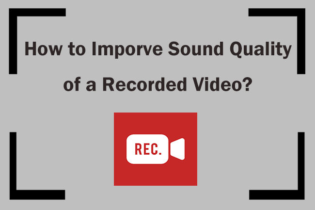 how to improve sound quality of a recorded video