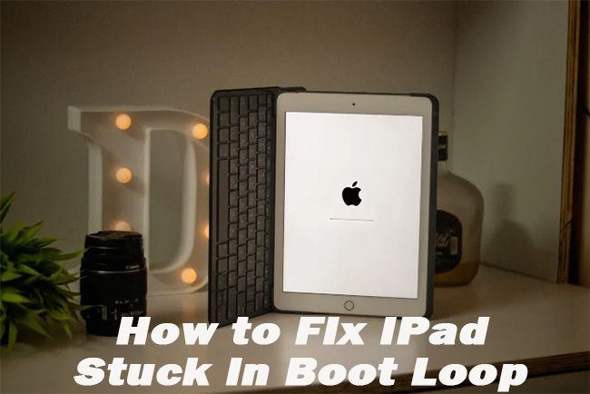 how to fix ipad stuck in boot loop