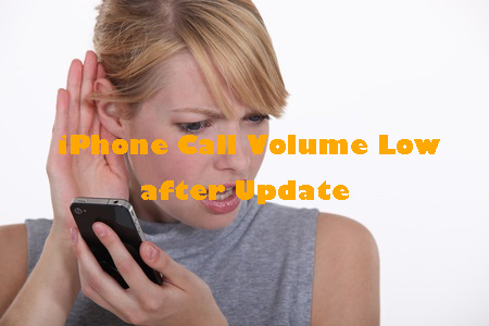 iphone call volume low after update
