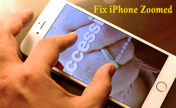 5 Perfect Solutions to iPhone Zoomed Problem