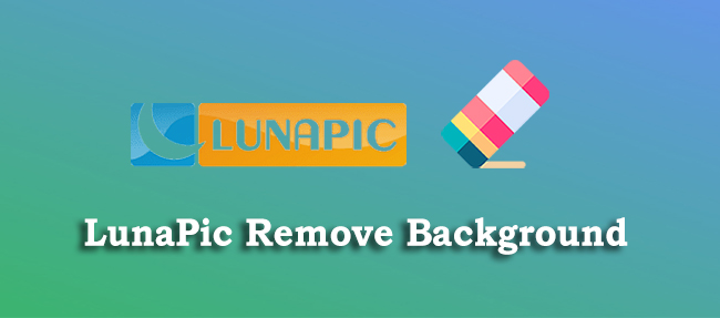 How Can LunaPic Remove Background