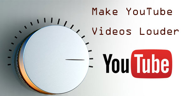 make youtube video louder