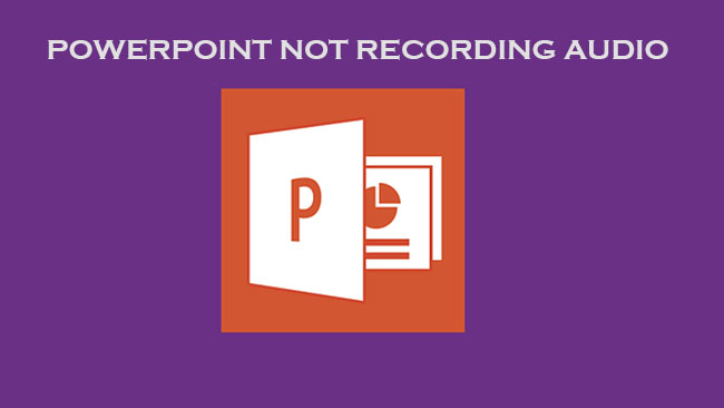 powerpoint not recording audio