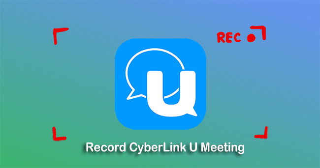record cyberlink u meeting