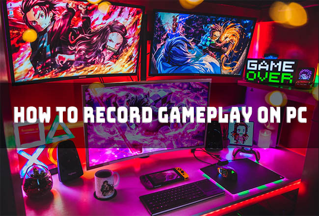 How to Record a Gameplay on PC with No Lag