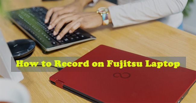 how to screen record on fujitsu laptop