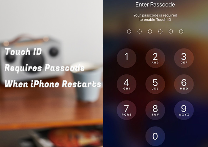 touch id requires passcode when iphone restarts