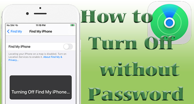 how to turn off find my iphone without password