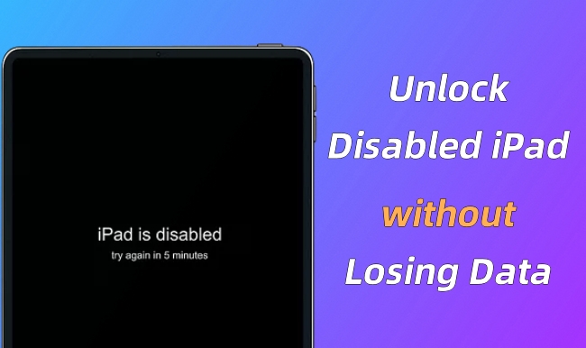 how to unlock disabled ipad without losing data