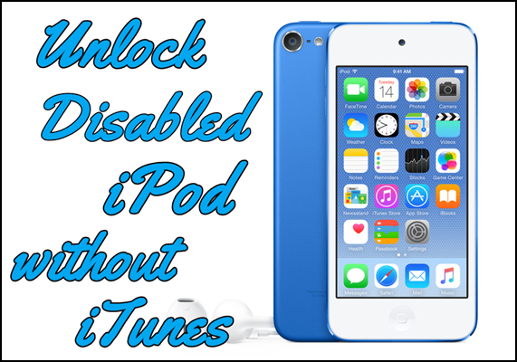 How to Unlock a Disabled iPod without iTunes 2024 Updated