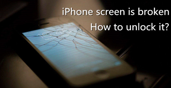 How to Unlock iPhone with Broken Screen in 4 Ways